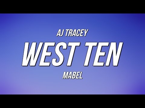 AJ Tracey & Mabel - West Ten (Lyrics)