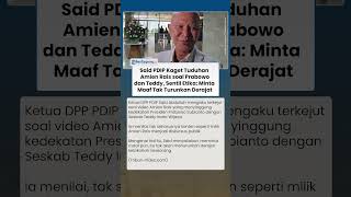 Said Abdullah Sebut Konten Amien Rais soal Prabowo-Teddy Masuk Ruang Privat dan Langgar Etika