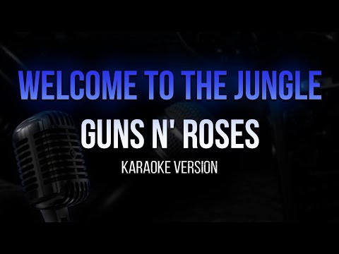 Welcome To The Jungle – Guns N' Roses (Karaoke song)