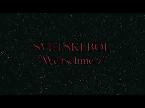 SVETSKI BOL Weltschmerz (Beograd & solitude fx)