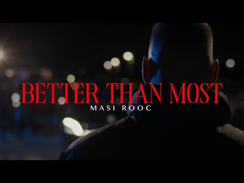Masi Rooc - Better Than Most (Official Music Video)