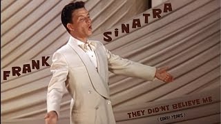 Frank Sinatra - They didn&#39;t believe me ( rare)
