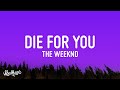 [1 HOUR] The Weeknd - DIE FOR YOU (Lyrics)  Tiktok Song