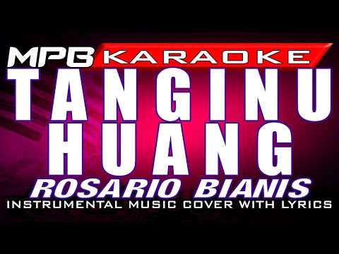 Tanginu Huang - Rosario Bianis (Karaoke Cover Tanpa Vokal)