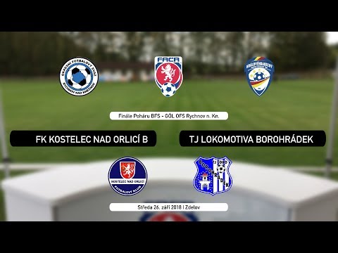 Živě: Finále Poháru OFS Rychnov nad Kněžnou | FC Kostelec nad Orlicí B vs. TJ Lokomotiva Borohrádek