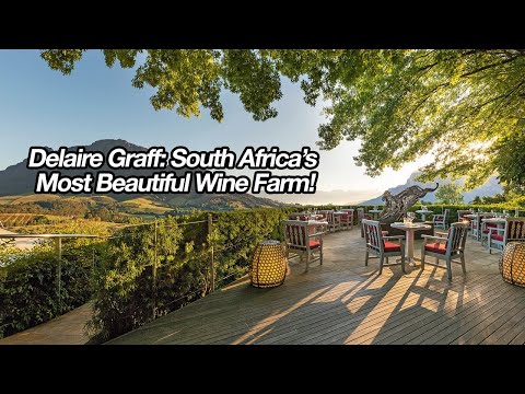 Delaire Graff: South Africa's Most Beautiful Wine Farm!