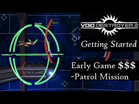 Void Destroyer 2 Getting Started Guide - Early Game $$$ with Patrol Missions