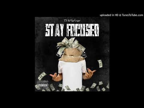Tr3Hefner - Stay Focused (prod 817cmf)