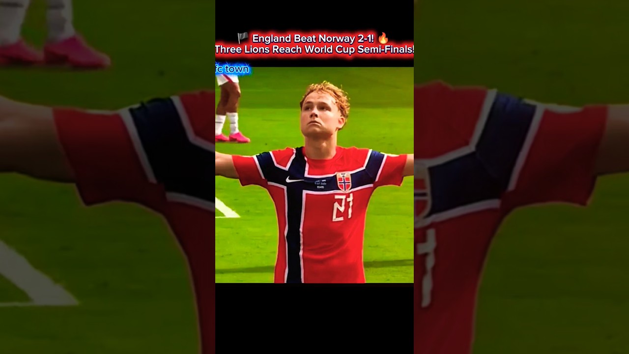 🏴 England Beat Norway 2-1! 🔥 Three Lions Reach World Cup Semi-Finals! #shorts #football