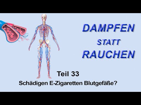 Dampfen statt Rauchen Teil 33: Schädigung von Blutgefäßen?