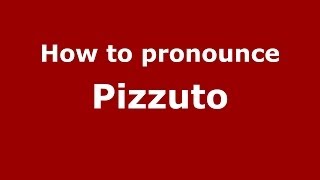 How to pronounce Pizzuto