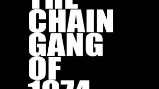 The Chain Gang Of 1974   Heartbreakin' Scream