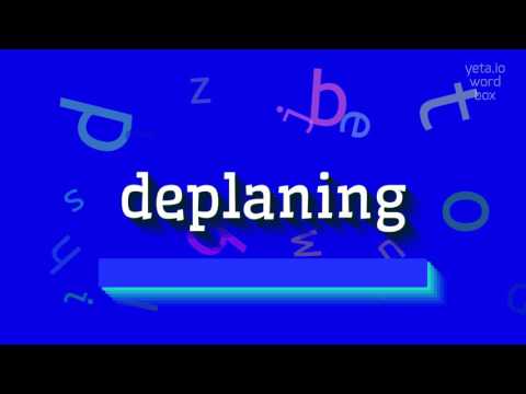 DEPLANING - HOW TO PRONOUNCE IT?