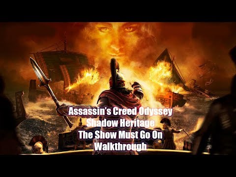 Assassin's Creed Odyssey Shadow Heritage DLC - The Show Must Go On Walkthrough