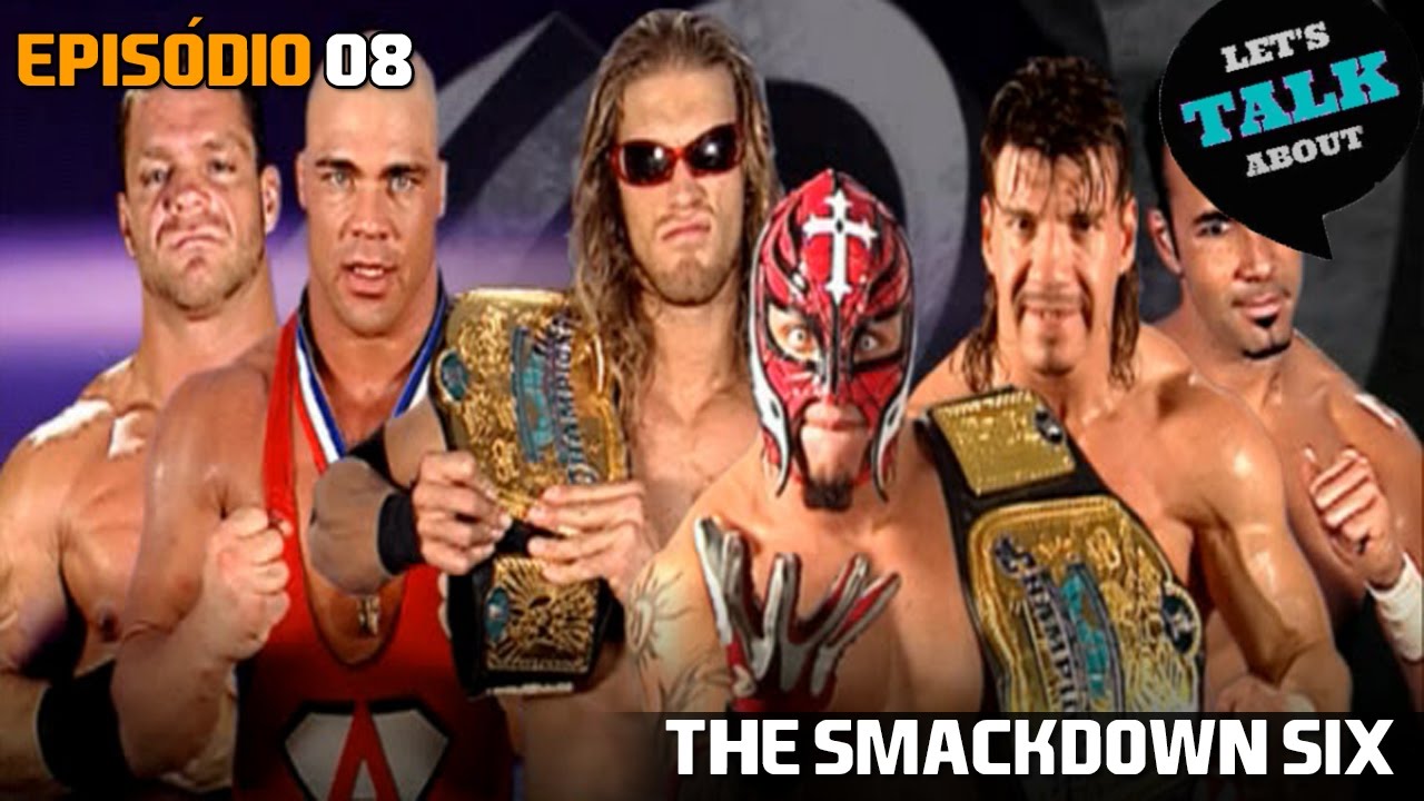 Let’s Talk About #8 – Smackdown Six