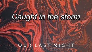 Our Last Night  - Caught in the Storm Lyrics