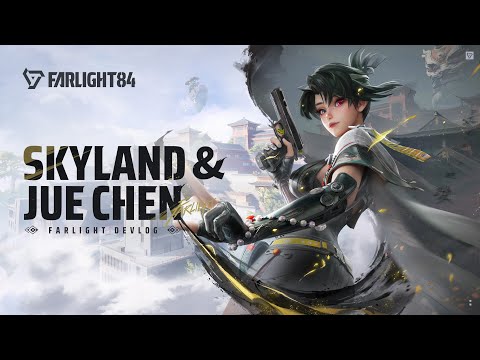 Farlight Devlog Log 08: Skyland & Jue Chen Design | Farlight 84