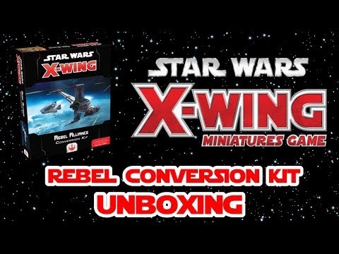 Rebel Alliance Conversion Kit Unboxing and Review - X-Wing Second Edition