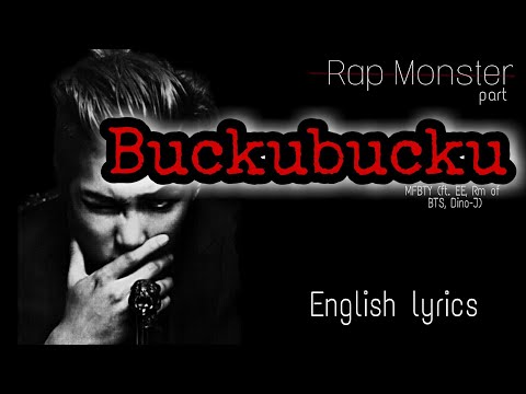 BTS RM - Buckubucku [eng lyrics] (RM's legendary verse in Buckubucku by MFBTY ft. EE, Dino J, RM)