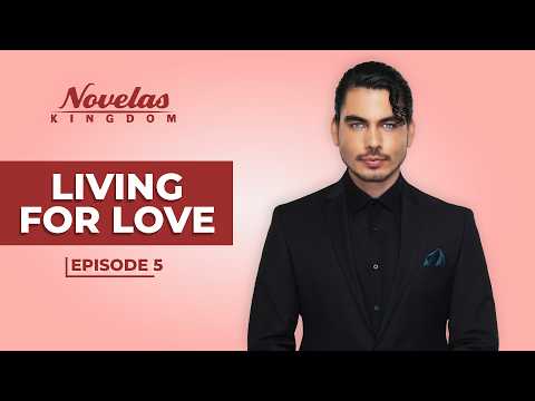 Living For Love | Episode - 5 | (English Dubbed) Mexican Novela Series