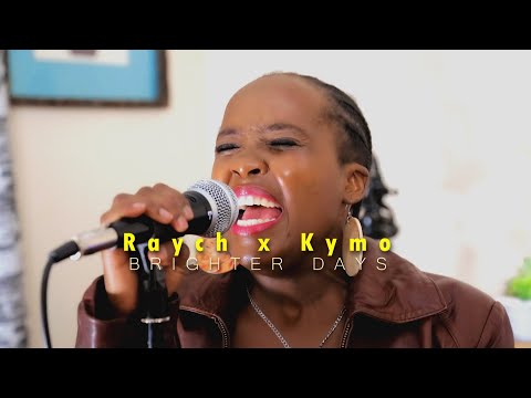 Raych x Kymo - BRIGHTER DAYS (Sauti Sol Cover) PIKA NA RAYCH