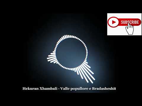 Hekuran Xhambali - Valle popullore e Bradasheshit