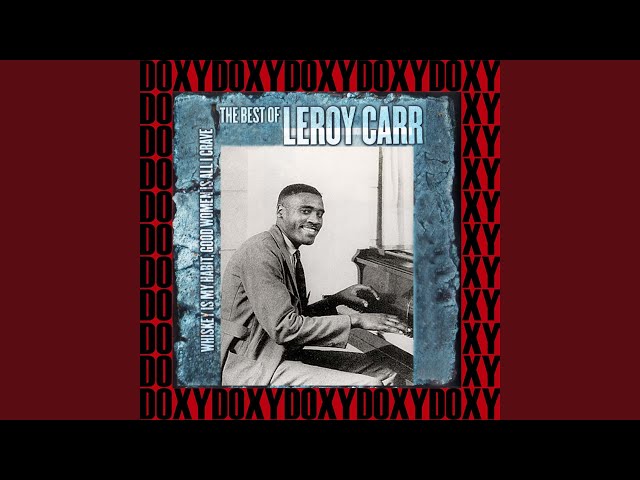 Conoce al artista musical Leroy Carr: historia, estilo y mejores canciones