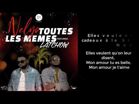 Nelyo feat Latchow -Toutes Les Mêmes- Paroles💚💛💙