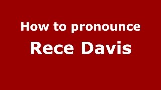 How to pronounce Rece Davis