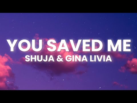 Shuja, Gina Livia - YOU SAVED ME (Lyrics)