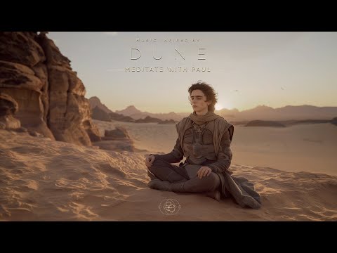 Meditate with Paul - Deep DUNE Ambient Music for Meditation, Relaxation & Study