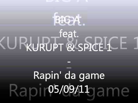 Big A - Rapin da game (ft.  kurupt & spice 1)