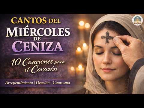 Cantos para el Miércoles de Ceniza ✝️ Música de Conversión que Toca el Corazón | Inicio de Cuaresma