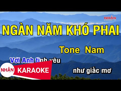 Karaoke Ngàn Năm Khó Phai Tone Nam | Nhan KTV