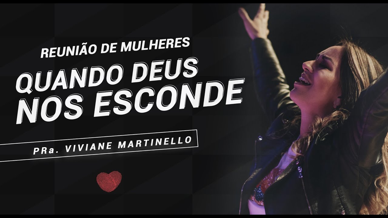 Quando Deus nos esconde - Pra. Viviane Martinello