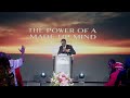 THE POWER OF A MADE UP MIND Apostle Tony Barhoo
