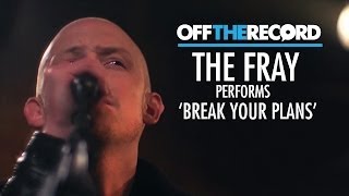The Fray Perform &#39;Break Your Plans&#39; - Off The Record