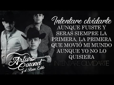 Intentaré Olvidarte - Arturo Coronel y el buen…