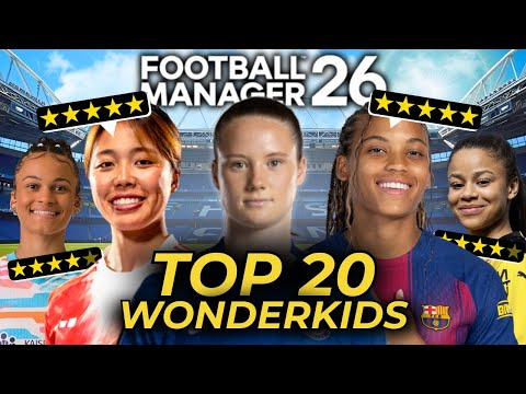The Top 20 Female Wonderkids YOU Must Sign on Football Manager 26!