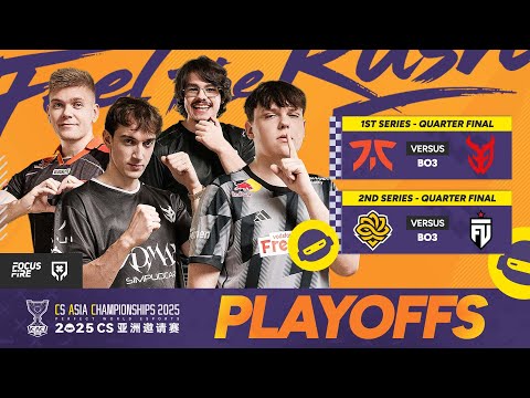 [FIL] CS Asia Championships 2025 Quarterfinals - 3DMAX vs Fnatic & Legacy vs FUT