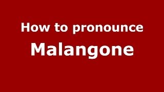 How to pronounce Malangone