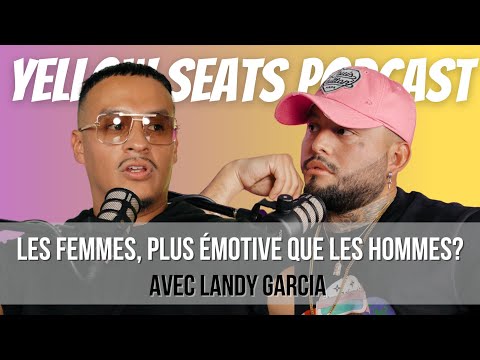 Les FEMMES sont elles plus ÉMOTIVE que les HOMMES? avec Landy Garcia | Yellow Seats Podcast #89