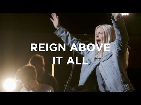 Reign Above It All | Jenn Johnson | Bethel