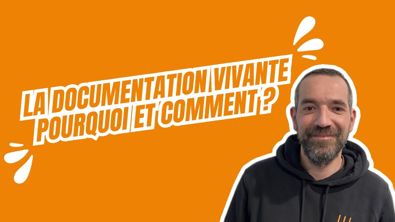 La documentation vivante - pourquoi et comment ?
