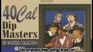 40 cal - I&#39;m Sceaming Ft. J.R. Writer - Dip Masters Collecti