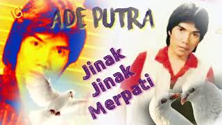 Download lagu Ade Putra - Jinak Jinak Merpati Cipt.Mantos mp3