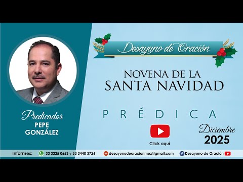 Desayuno de Oración - Novena de la Santa Navidad - Prédica - Pepe González