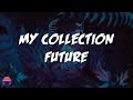 Future My Collection Lyrics Video