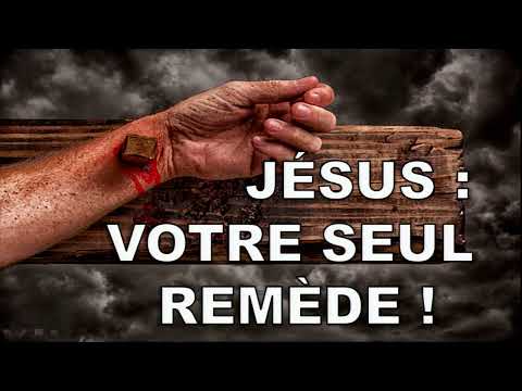 Jésus: votre seul remède !