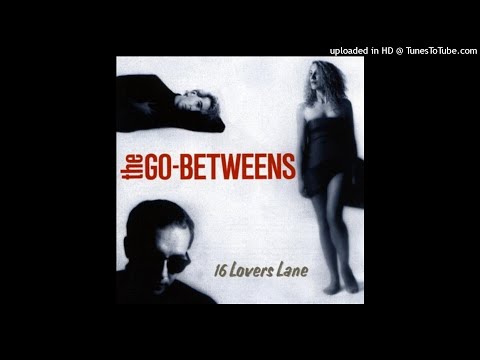 The Go-Betweens - 16 Lovers Lane - 06 - Streets of Your Town